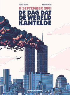 11 september 2001, de dag dat de wereld kantelde : Hc00. 11 September 2001, de dag dat de wereld kantelde