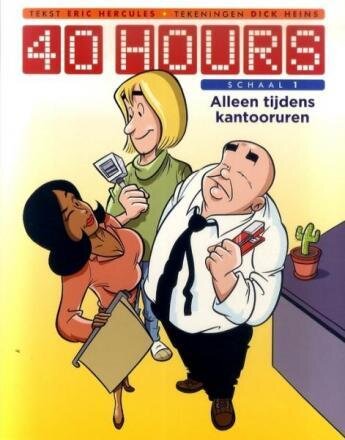 40 Hours : 01. Alleen tijdens kantooruren