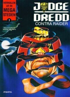Verhalen uit de megasteden : 07. Judge Dredd - Judge Dredd contra Raider