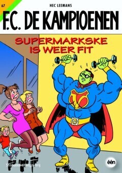 F.C. De Kampioenen : 67. Supermarkske is weer fit