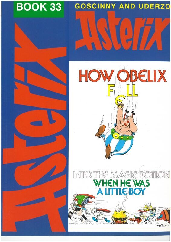 Asterix book : 33. How Obelix fell into the magic potion when he was a little boy