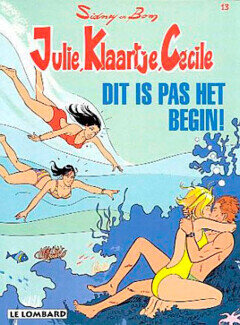 Julie, Klaartje, Cécile : 13. Dit is pas het begin!