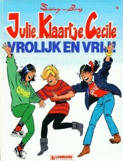 Julie, Klaartje, Cécile : 04. Vrolijk en vrij!