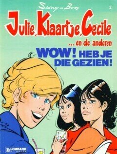 Julie, Klaartje, Cécile : 02. Wow! Heb je die gezien!
