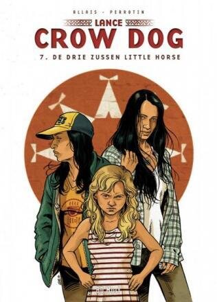 Lance Crow Dog : Hc07. De drie zussen Little Horse