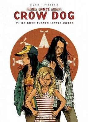 Lance Crow Dog : Hc07. De drie zussen Little Horse