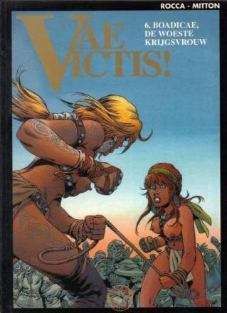 Vae Victis! : 06. Boadicae, de woeste krijgsvrouw