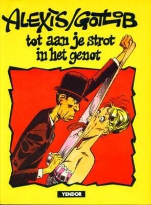 Tot aan je strot in het genot : 00. Tot aan je strot in het genot