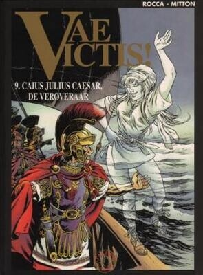 Vae Victis! : 09. Caius Julius Caesar, de veroveraar