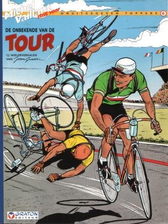 Onuitgegeven toppers (Michel Vaillant stelt voor) : 06. Michel Vaillant : De onbekende van de Tour - 12 wielerverhalen van Jean Graton