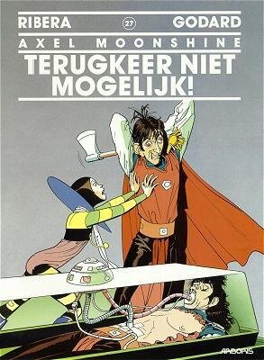 Axel Moonshine : 27. Terugkeer niet mogelijk!