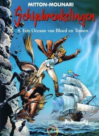 Schipbreukelingen : 08. Een oceaan van bloed en tranen