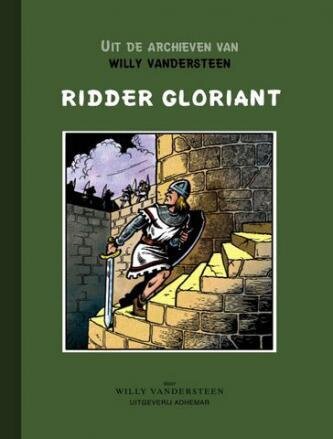 Uit de archieven van Willy Vandersteen : Hc01. Ridder Gloriant