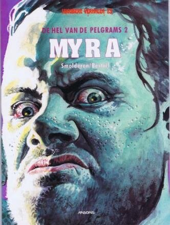Lugubere verhalen : 13. De hel van de Pelgrams 2. Myra