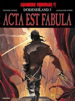 Lugubere verhalen : 11. Dodeneiland 5. Acta est fabula