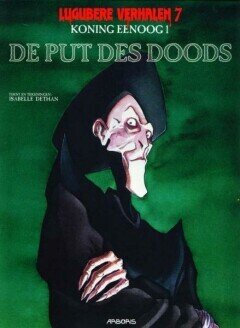 Lugubere verhalen : 07. Koning Eenoog 1. De put des doods 