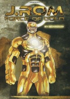 J.Rom - Force of Gold : Hc01. Schaduw