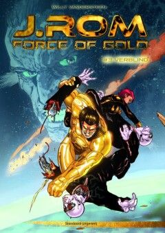 J.Rom - Force of Gold : Hc03. Verblind