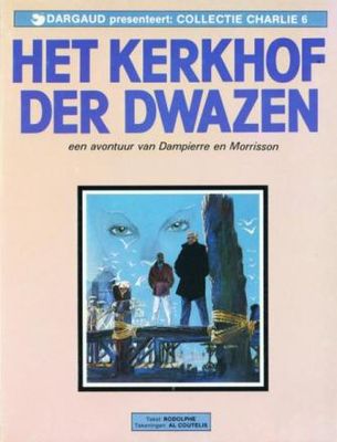 Collectie Charlie : 06. Dampierre en Morrisson : 01. Het kerkhof der dwazen