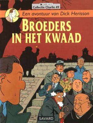 Collectie Charlie : 49. Dick Herisson : 06. Broeders in het kwaad