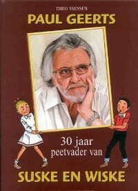Paul Geerts - 30 jaar peetvader van Suske en Wiske
