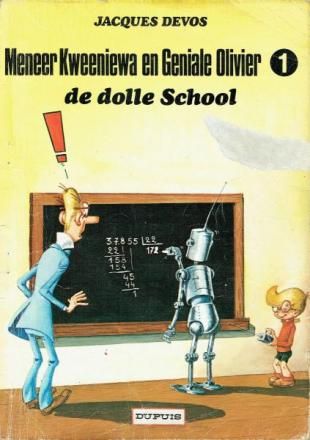 Mr. Kweeniewa en Geniale Olivier : 01. De dolle school (H1982)