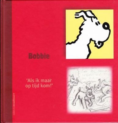 Kuifje, Monografieën : Hc02. Bobbie - &#39;Als ik maar op tijd kom!&#39;