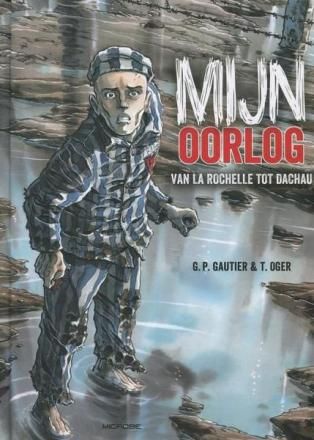 Collectie Vizier : Hc02. Mijn oorlog : Van La Rochelle tot Dachau