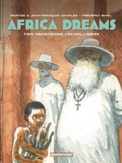 Africa Dreams : Hc02. Tien geketende vrijwilligers