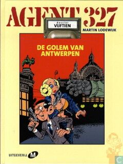 Agent 327 : Hc15. De Golem van Antwerpen - Dossier vijftien