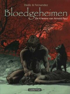 Bloedgeheimen : 01. De 4 levens van Arnold Paul