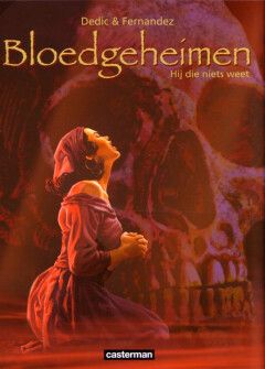 Bloedgeheimen : 02. Hij die niets weet