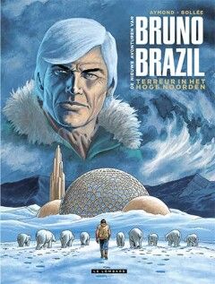 Bruno Brazil, de nieuwe avonturen van : 03. Terreur in het hoge noorden