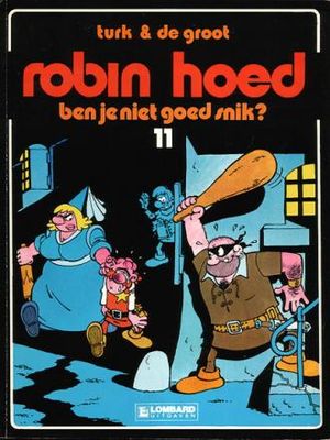 Robin Hoed : 11. Ben je niet goed snik?