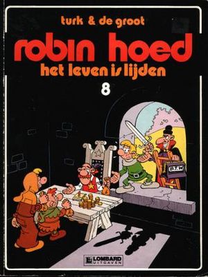 Robin Hoed : 08. Het leven is lijden