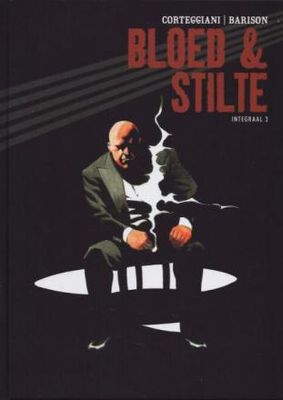 Bloed &amp; stilte bundeling : Hc03. Bloed &amp; stilte integraal 3