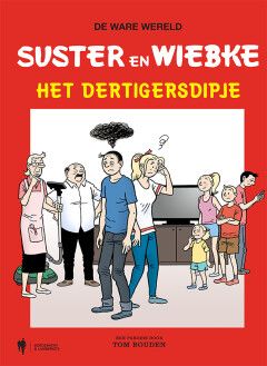 Suster en Wiebke : Hc02. De ware wereld - Suster en Wiebke - Het dertigersdipje (H2019)