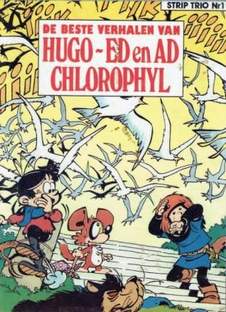 Strip trio : 01. De beste verhalen van Hugo - Ed en Ad - Chlorophyl