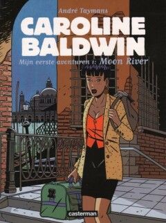 Caroline Baldwin : 11. Mijn eerste avonturen 1: Moon River