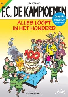 F.C. De Kampioenen : 100. Alles loopt in het honderd