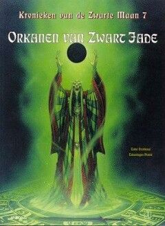 Kronieken van de zwarte maan : 07. Orkanen van zwart jade