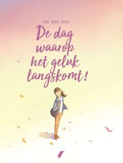 Dag waarop..., De : Hc06. De dag waarop het geluk langskomt
