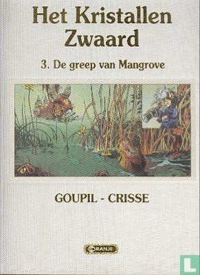 Kristallen zwaard, Het : Lx03. De greep van Mangrove