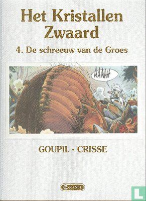 Kristallen zwaard, Het : Lx04. De schreeuw van de Groes