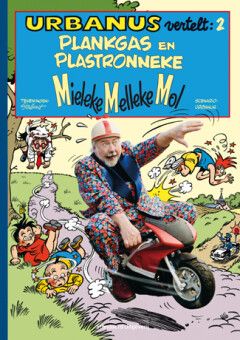 Urbanus vertelt : 02. Plankgas en Plastronneke - Mieleke Melleke Mol