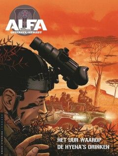 Alfa - Eerste wapenfeiten : 05. Het uur waarop de hyena&#39;s drinken