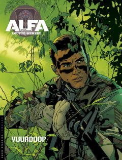 Alfa - Eerste wapenfeiten : 01. Vuurdoop (H2016)