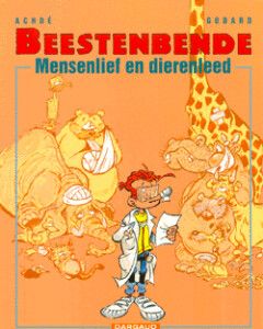 Beestenbende : 01. Mensenlief en dierenleed