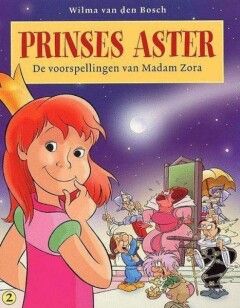Prinses Aster : 02. De voorspellingen van Madam Zora