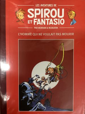 Spirou et Fantasio : Hc48. L&#39;homme qui ne voulait pas mourir